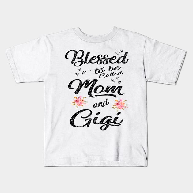mothers day blessed to be called mom and gigi Kids T-Shirt by Bagshaw Gravity